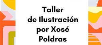 Taller de Ilustración con Xosé Poldras