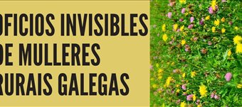 Oficios Invisibles de mulleres rurais galegas
